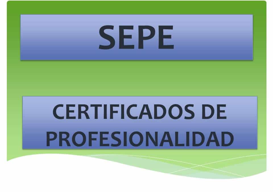 SEPE – Certificados de Profesionalidad. Todo lo que tienes que saber